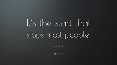 Don Shula Quote: “It’s the start that stops most people.”