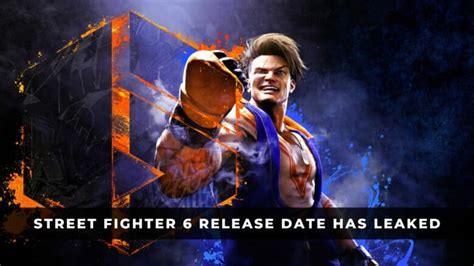 Street Fighter 6 Release Date Has Leaked - KeenGamer