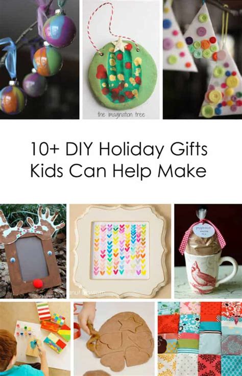 10 DIY Holiday Gifts Kids Can Help Make