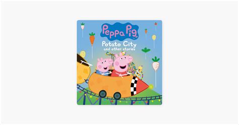 ‎Peppa Pig, Potato City on iTunes