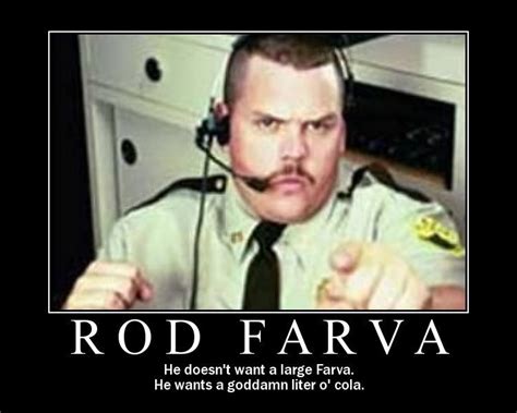 Rod Farva Photo by sizzlemcsiz | Photobucket | Favorite movie quotes, Funny movies, Movie quotes