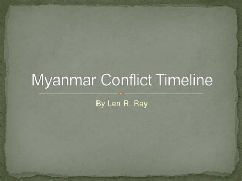 PPT - Myanmar Conflict Timeline PowerPoint Presentation, free download ...