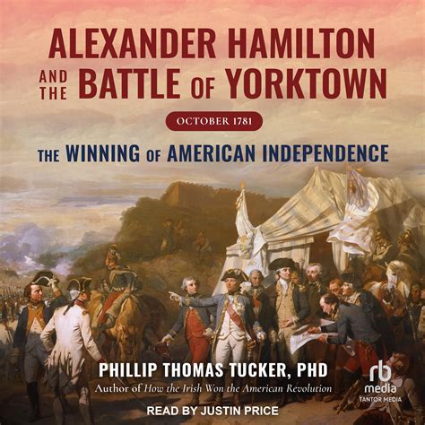 Alexander Hamilton and the Battle of Yorktown, October 1781 Audiobook by Phillip Thomas Tucker