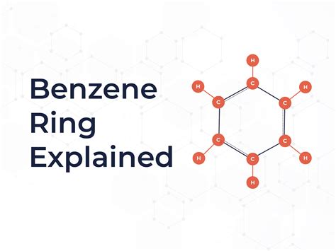 Benzene Ring Explained - The Unique Structure of Benzene