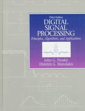 Digital Signal Processing: Principles, Algorithms and Applications ...