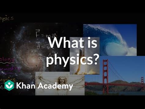 Introduction to physics (video) | Khan Academy