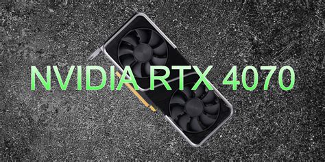 NVIDIA RTX 4070: Specs, Release Date, Price, & Everything We Know