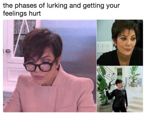 19 Kris Jenner Memes That Basically Sum Up Everyone Who Is Trying To Adult