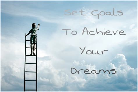 How To Set Goals And Achieve Your Dreams