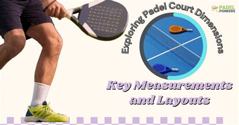 Padel Court Dimensions: Key Measurements and Layouts