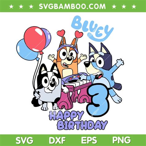 Bluey Happy Birthday Svg Png Dxf Cutting File Happy Birthda Inspire ...