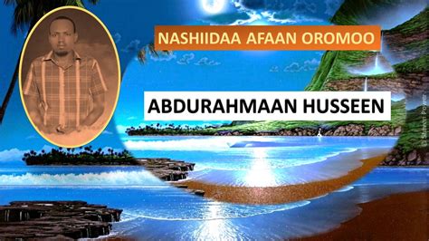 Nashiidaa afaan Oromoo - Abdurahman Husseen. - YouTube