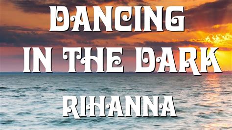 Rihanna - Dancing In The Dark (Lyrics) - YouTube