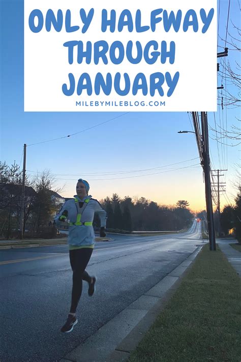 Only Halfway Through January • Mile By Mile