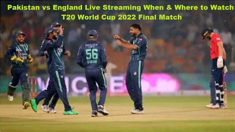 Pakistan vs England Live Streaming When & Where to Watch