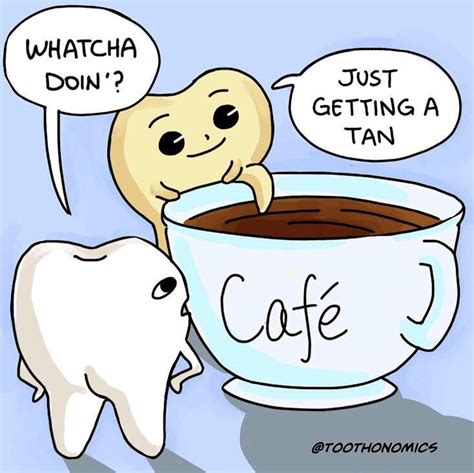 Coffee stains teeth... | Dental assistant jobs, Dental humor, Dental