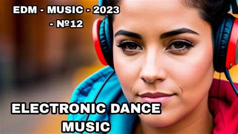 EDM MUSIC 2023 | №12 - YouTube