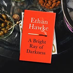 A Bright Ray of Darkness: Amazon.co.uk: Hawke, Ethan: 9781785152597: Books