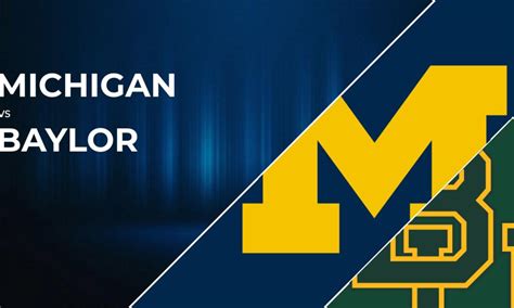 How to watch Michigan Wolverines vs Baylor Bears: Live stream info, TV ...