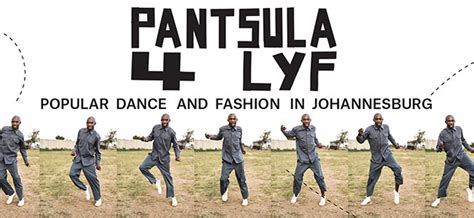 Pantsula 4 Lyf: Popular Dance And Fashion In Johannesburg | Fowler ...