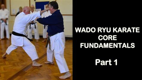 Wado Ryu Karate fundamentals Part 1 - Teni, Tentai and Tengi. - YouTube