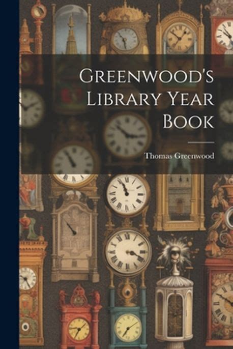 Greenwood's Library Year Book | Greenwood, Thomas - 교보문고