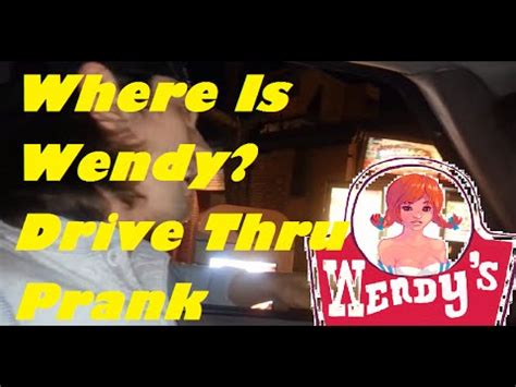 WHERE IS WENDY? Drive Thru Prank - YouTube