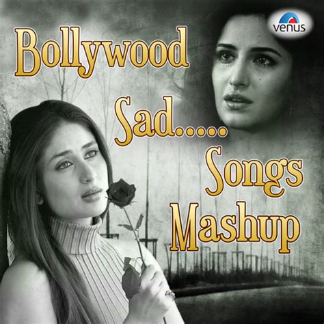 Bollywood Sad Songs Mashup Song Download: Bollywood Sad Songs Mashup ...