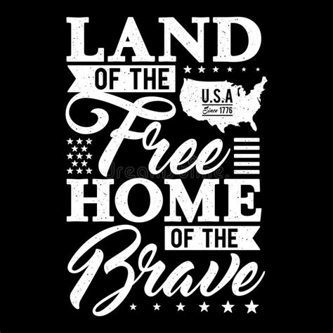 Land of the Free Home of the Brave, American Lettering, Typography, Quote Stock Vector ...