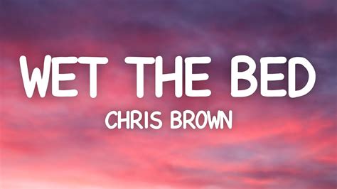 Chris Brown - Wet The Bed (Lyrics) - YouTube Music