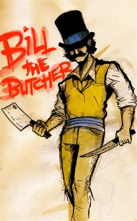 Bill The Butcher Quotes. QuotesGram