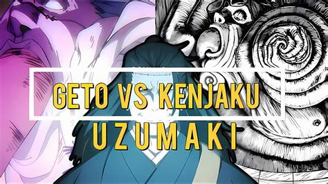 Geto Vs Kenjaku Uzumaki Dangerous Powers #jujutsukaisen #geto #kenjaku - YouTube