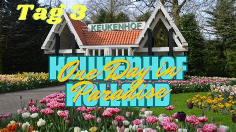 Blumenparadies Keukenhof Flusskreuzfahrt - Tag 3 - YouTube