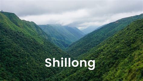 Shillong - Hill Station & Capital City of Meghalaya - ChaloGhumane.com