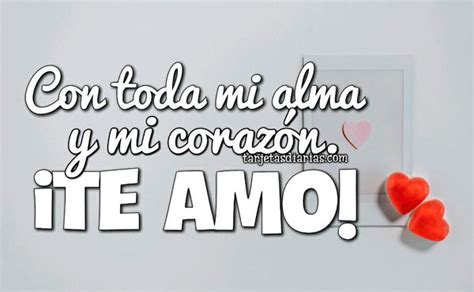 CON TODA MI ALMA Y MI CORAZÓN ¡TE AMO! - Tarjetas Diarias