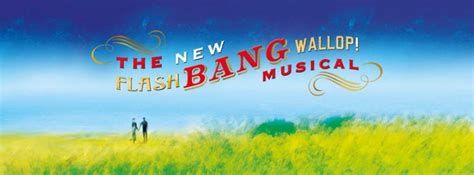 Flash Bang Wallop What A Musical by Half A Sixpence