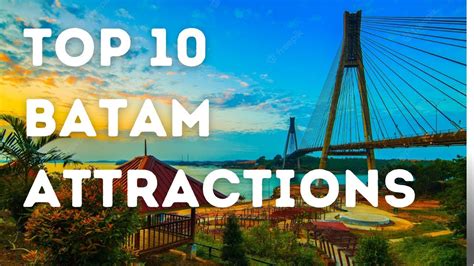 Top 10 Amazing Attractions In Batam Indonesia