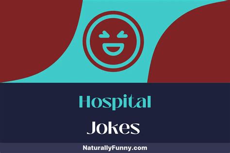 476 Hospital Jokes for a Healthy Dose of Humor - Naturally Funny