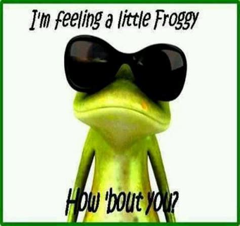 I'm feeling a little Froggy!!!!!!!!!! I ALWAYS HAV 2 ADD A LITTLE HUMOR IN MY BOARDS | Frog ...