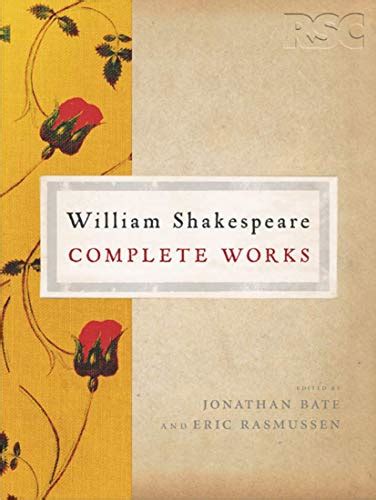 The RSC Shakespeare: The Complete Works - Bate, Jonathan; Rasmussen, Eric: 9780230200951 - AbeBooks