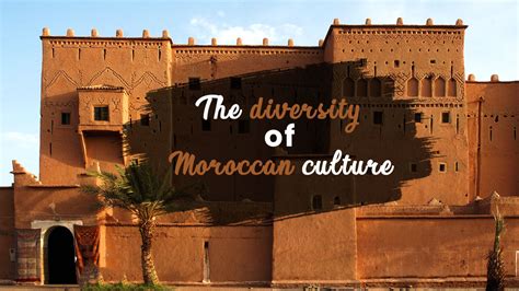 The-diversity-of-Moroccan-culture | Friendly Morocco.