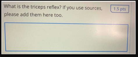 Solved What is the triceps reflex? If you use sources, | Chegg.com