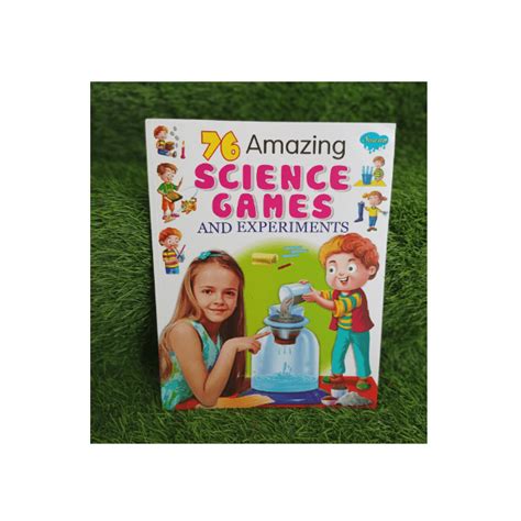 76 Amazing Science Games and Experiments – Toy Mart