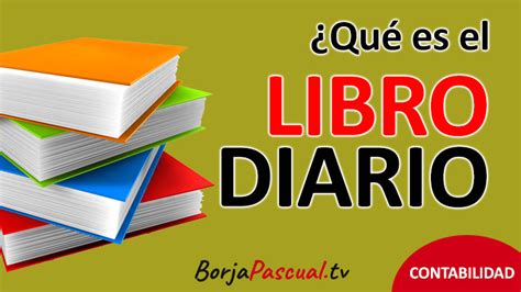 ¿Qué es el LIBRO DIARIO? para qué sirve? Libros Contables