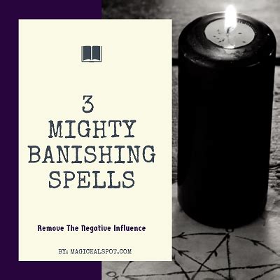 3 Mighty Banishing Spells [Remove The Negative Influence] | Banishing ...