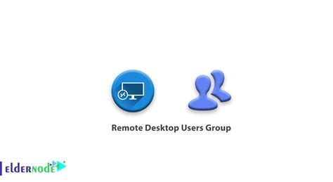 Remote Desktop Users Group: A Comprehensive Guide - Eldernode Blog