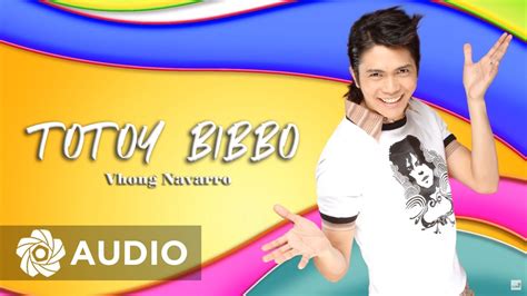 Vhong Navarro - Totoy Bibbo (Audio) 🎵 | Totoy Bibbo Chords - Chordify