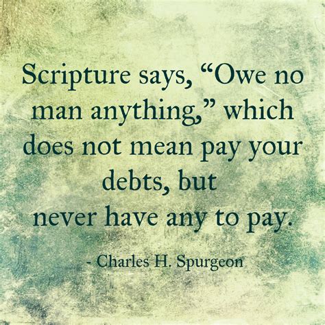 OWE NO MAN ANYTHING - Charles H. Spurgeon