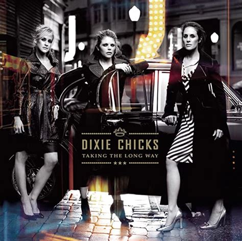 Taking The Long Way: Dixie Chicks, Dixie Chicks, Multi-Artistes: Amazon.ca: Music