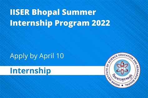 IISER Bhopal Summer Internship Program 2022 [May 23- July 23]: Apply by ...